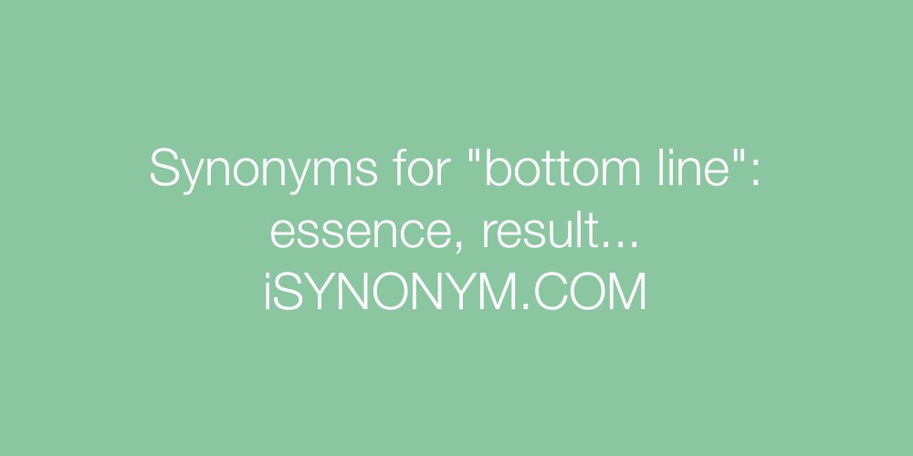 Synonyms bottom line