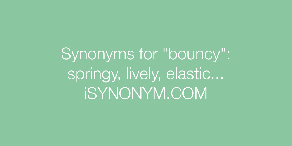 Synonyms bouncy
