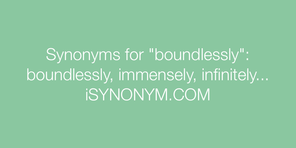 Synonyms boundlessly