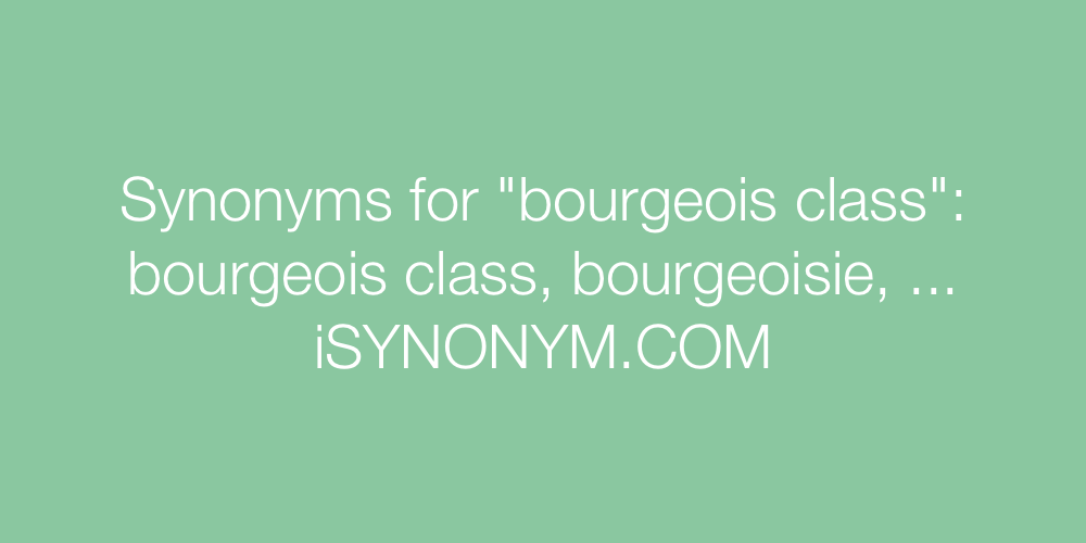 Synonyms bourgeois class