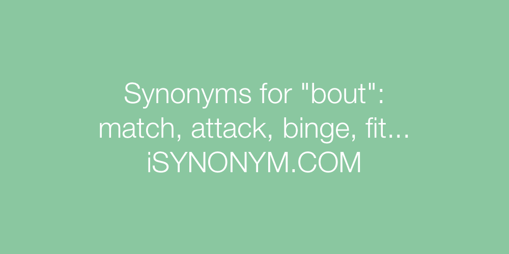 Synonyms bout