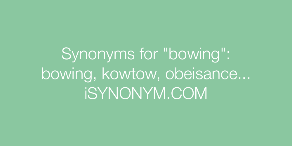 Synonyms bowing