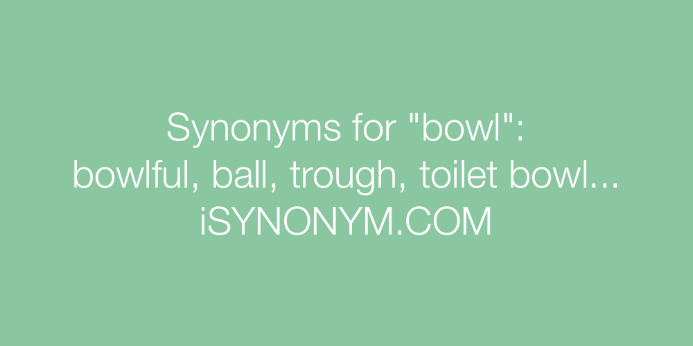 Synonyms bowl