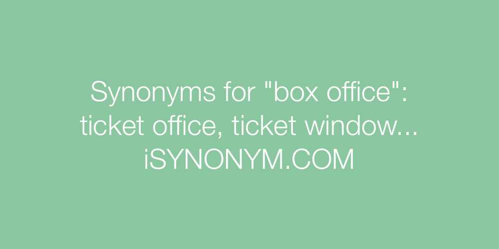 Synonyms box office