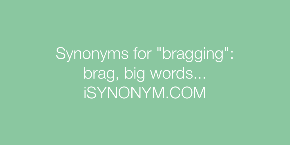 Synonyms bragging