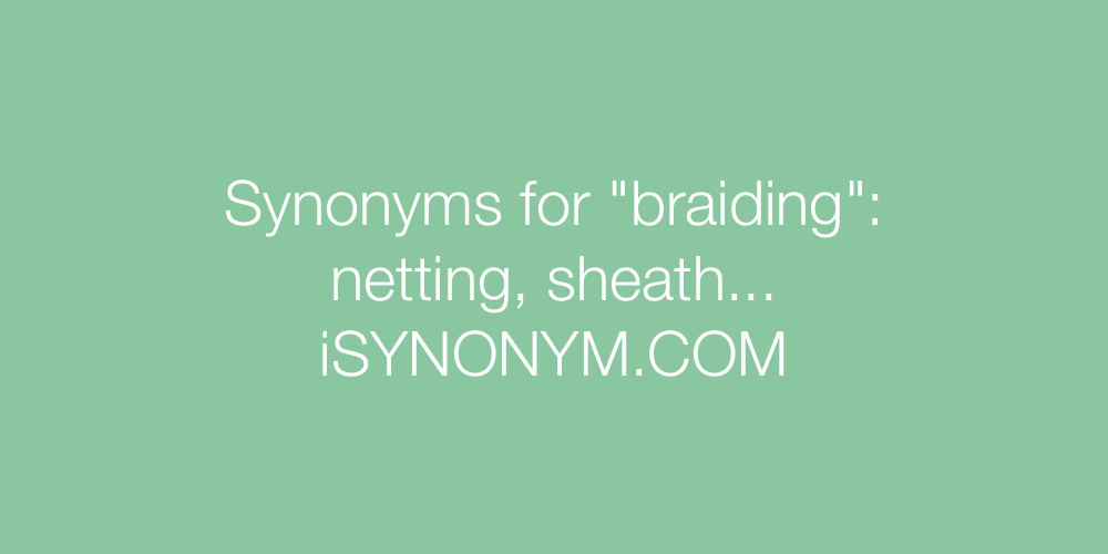 Synonyms braiding
