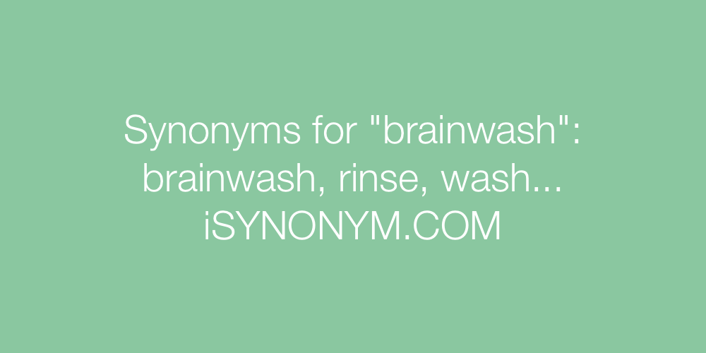 Synonyms brainwash