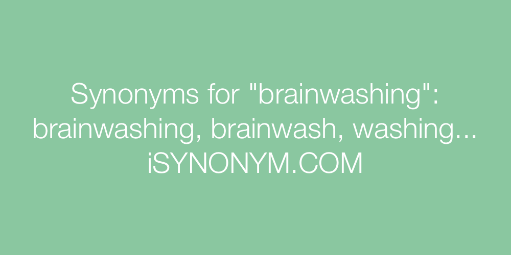 Synonyms brainwashing