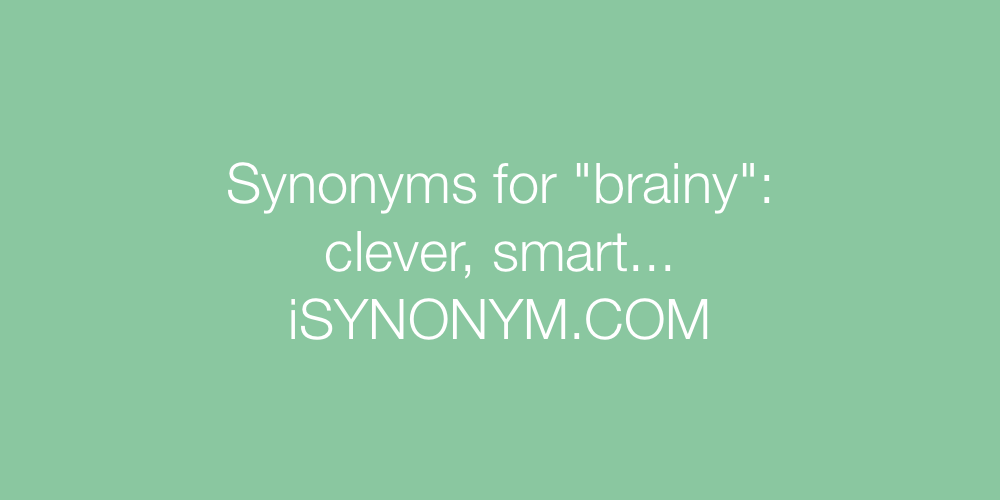Synonyms brainy
