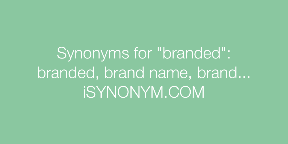 Synonyms branded