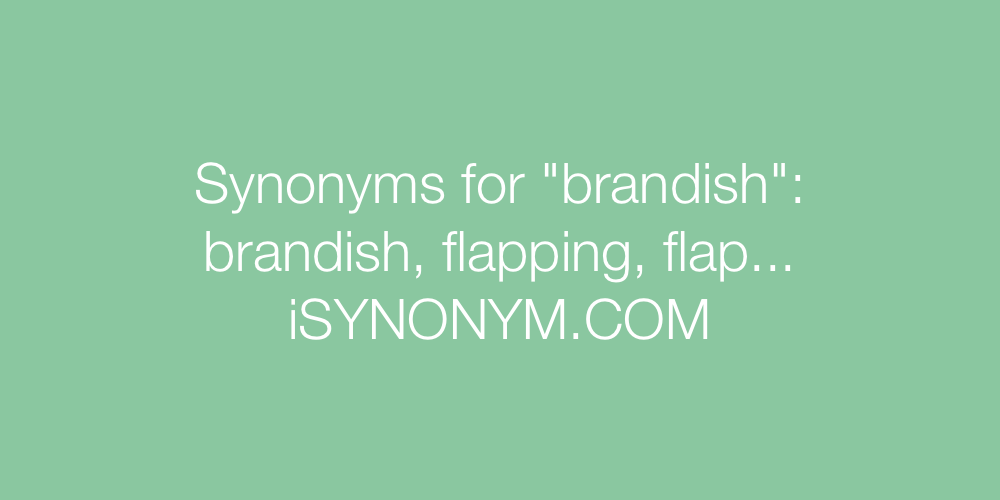 Synonyms brandish