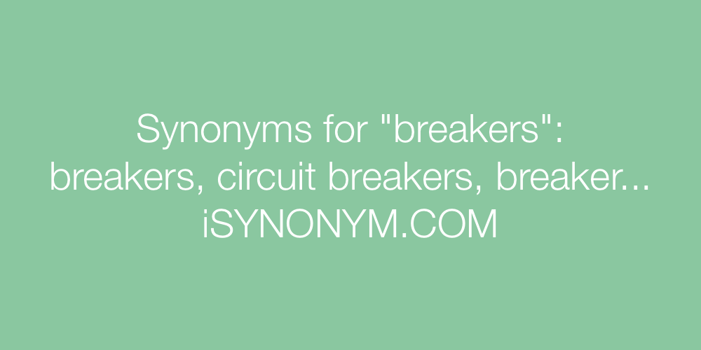 Synonyms breakers