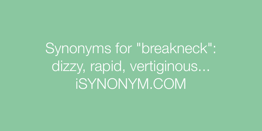 Synonyms breakneck