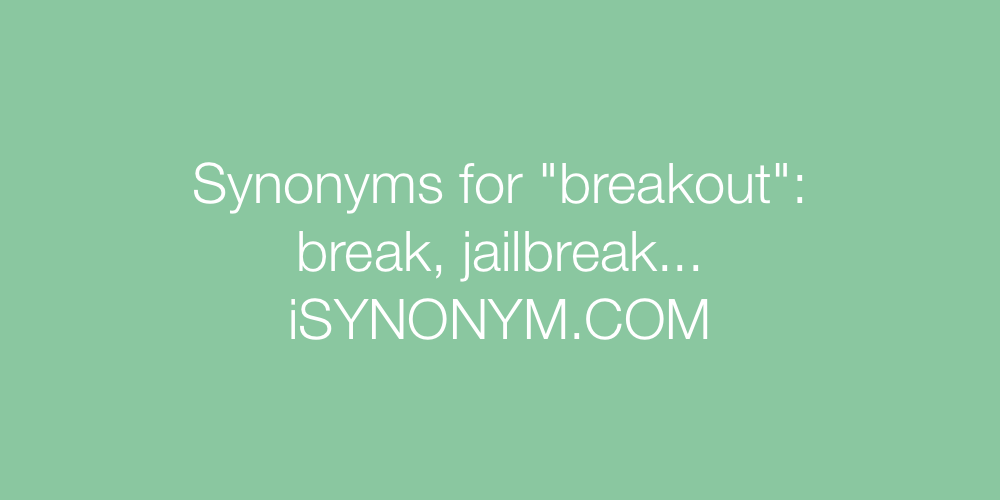 Synonyms breakout