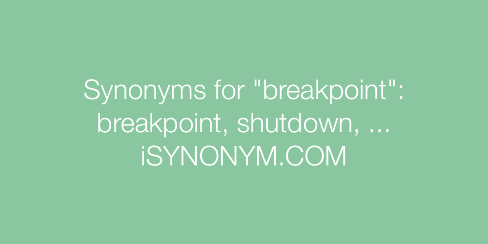 Synonyms breakpoint
