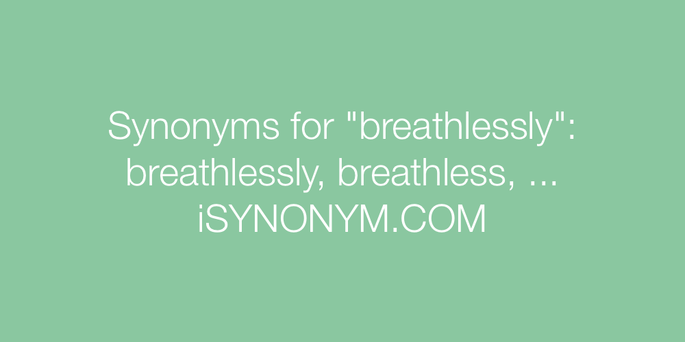 Synonyms breathlessly