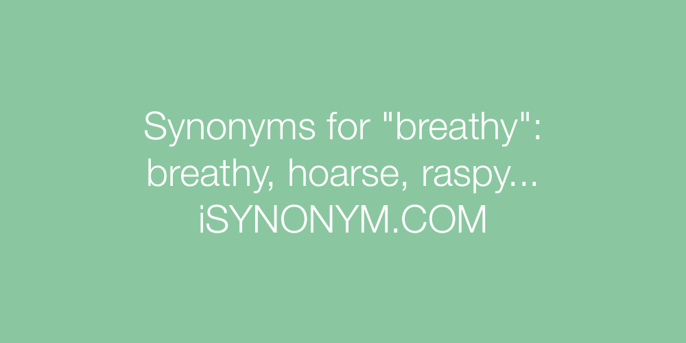Synonyms breathy