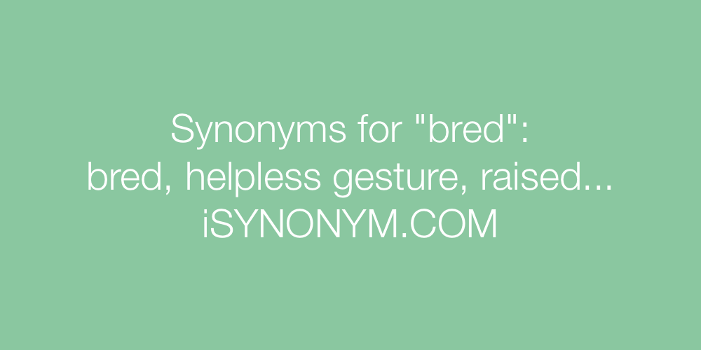 Synonyms bred