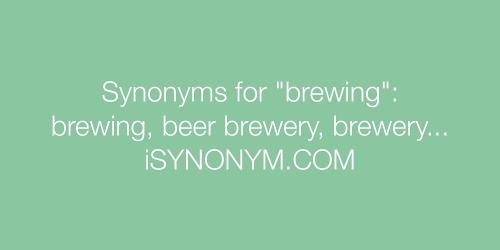 Synonyms brewing