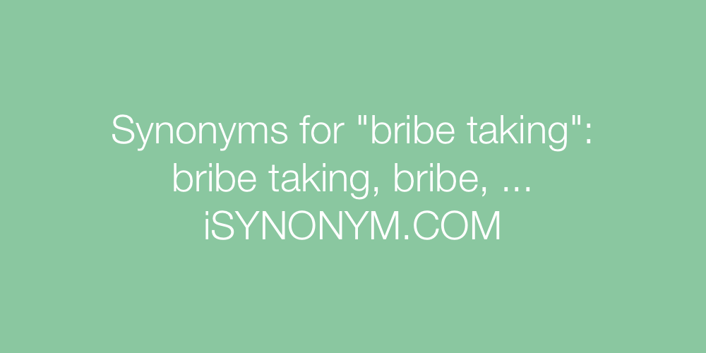 Synonyms bribe taking
