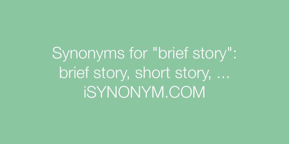 Synonyms brief story