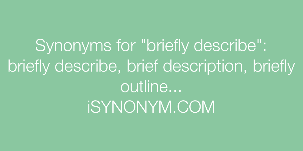 Synonyms briefly describe