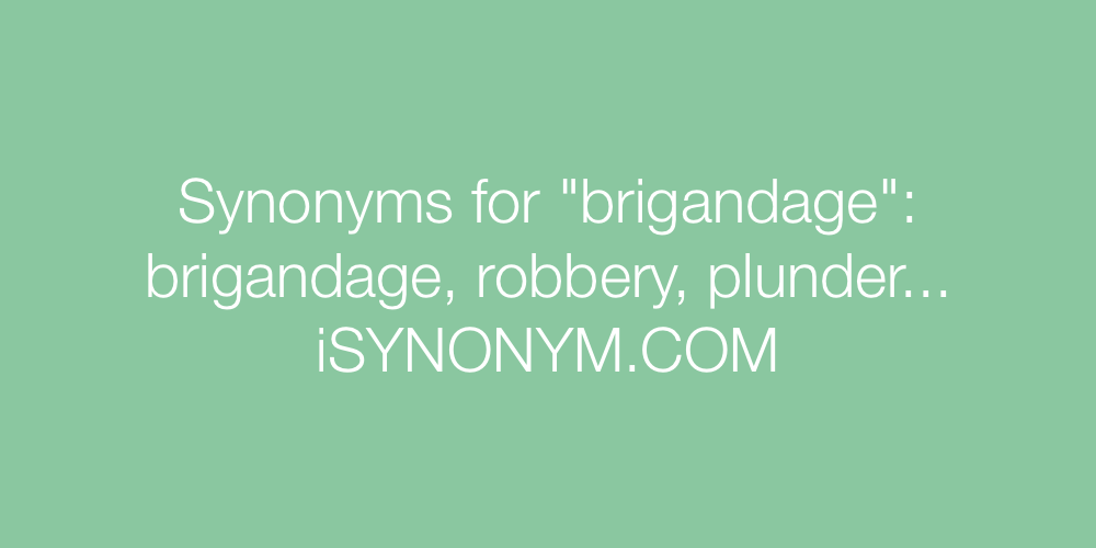 Synonyms brigandage