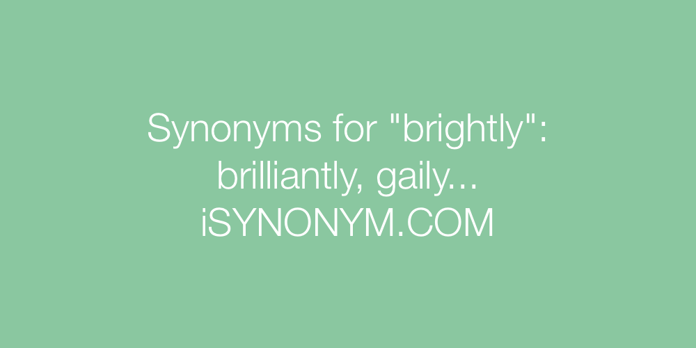 Synonyms brightly