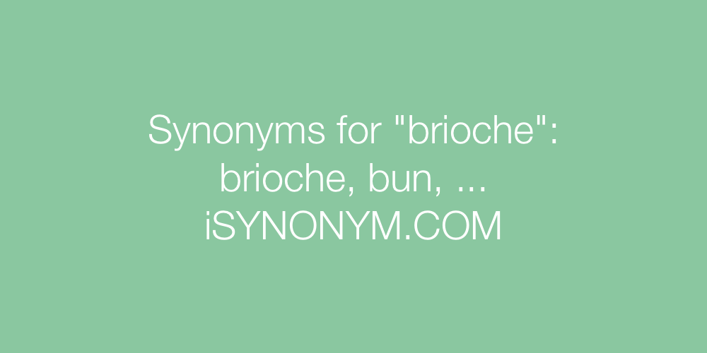 Synonyms brioche