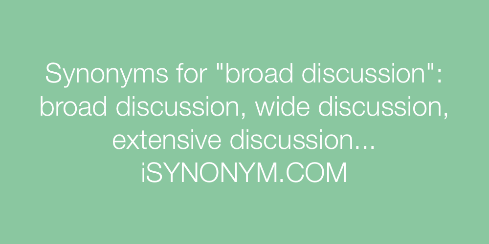 Synonyms broad discussion