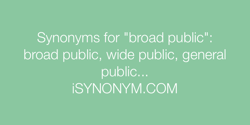 Synonyms broad public