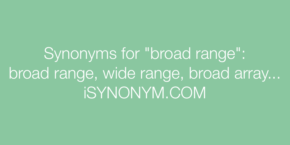 Synonyms broad range