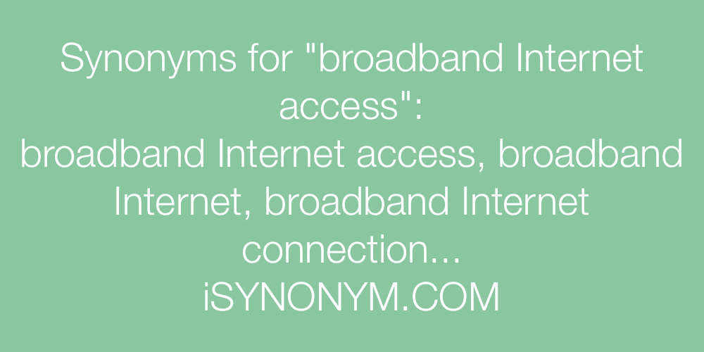 Synonyms broadband Internet access