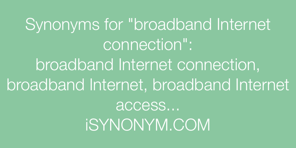 Synonyms broadband Internet connection