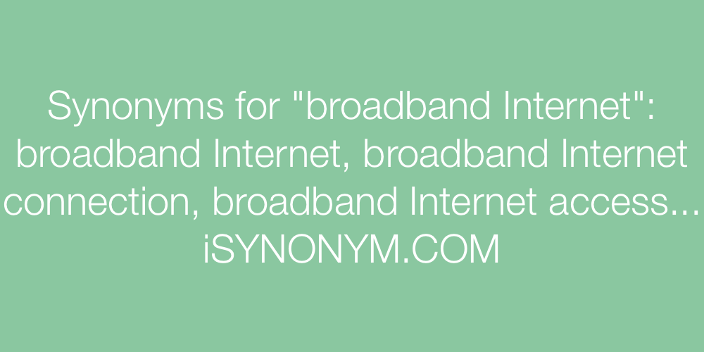 Synonyms broadband Internet