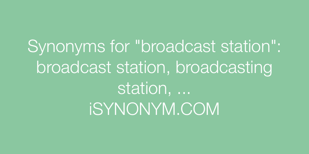 Synonyms broadcast station