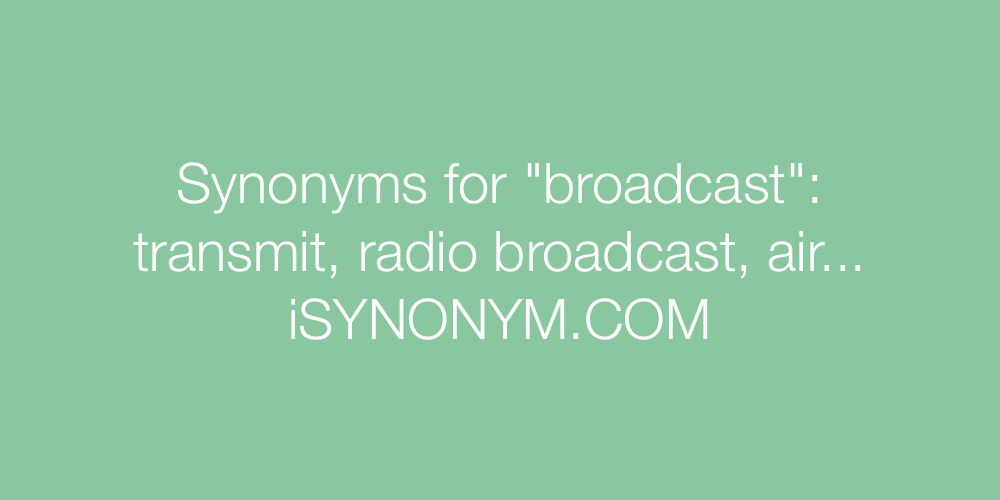 Synonyms broadcast