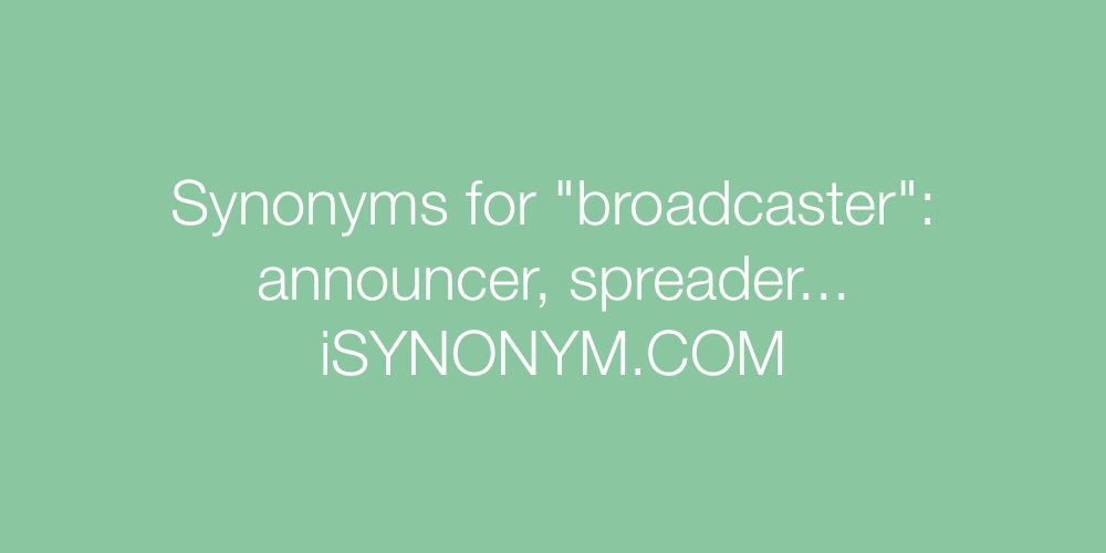 Synonyms broadcaster