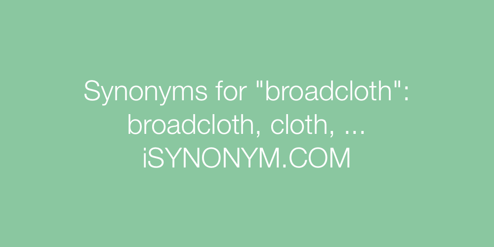Synonyms broadcloth