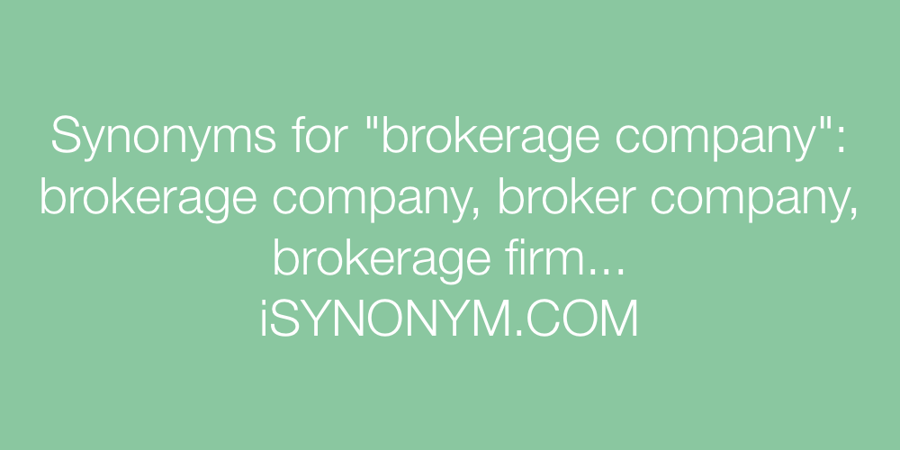 Synonyms brokerage company