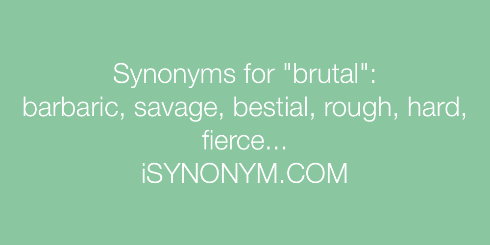 Synonyms brutal