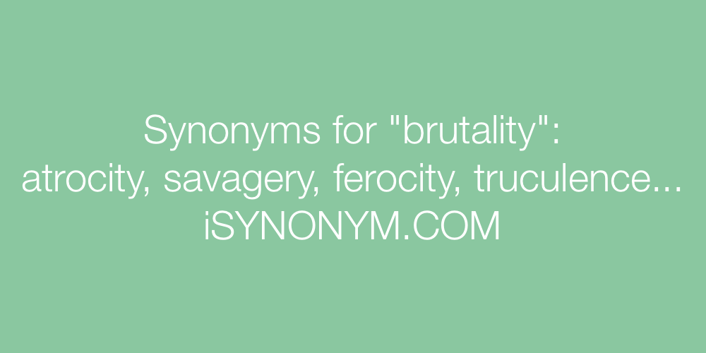 Synonyms brutality