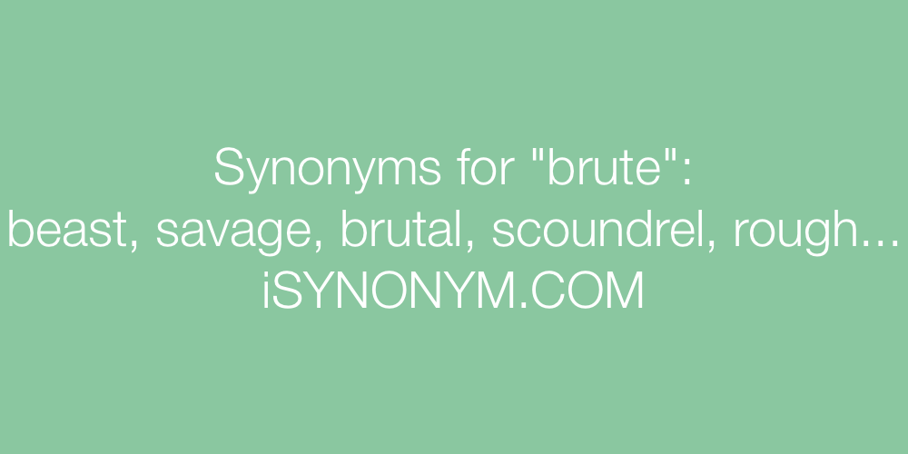 Synonyms brute