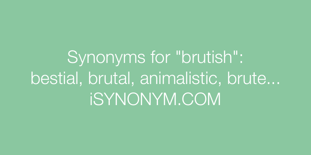 Synonyms brutish