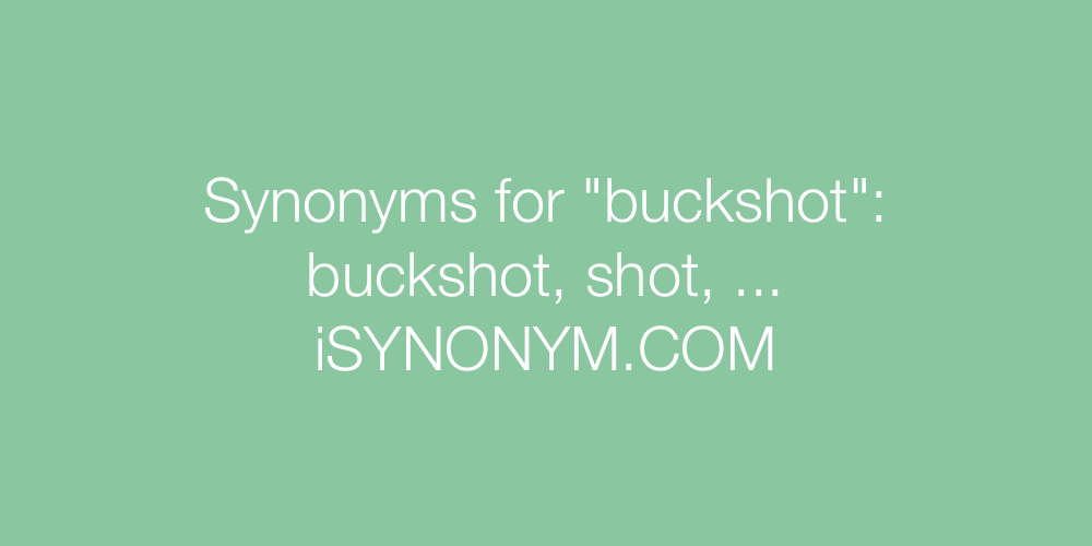 Synonyms buckshot