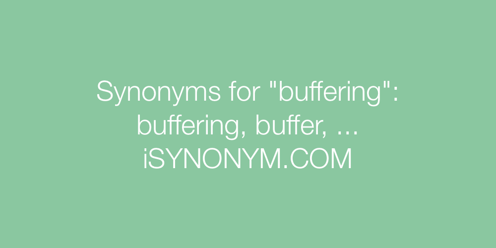 Synonyms buffering