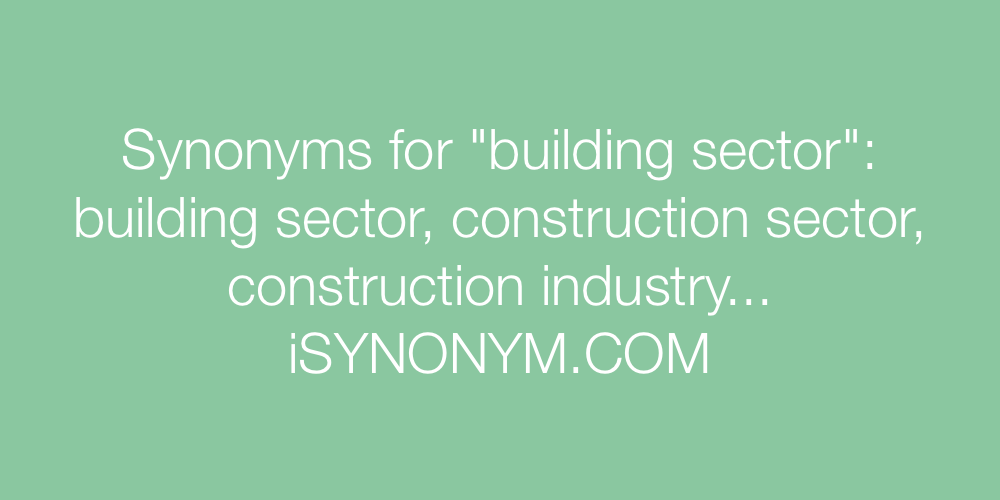 Synonyms building sector
