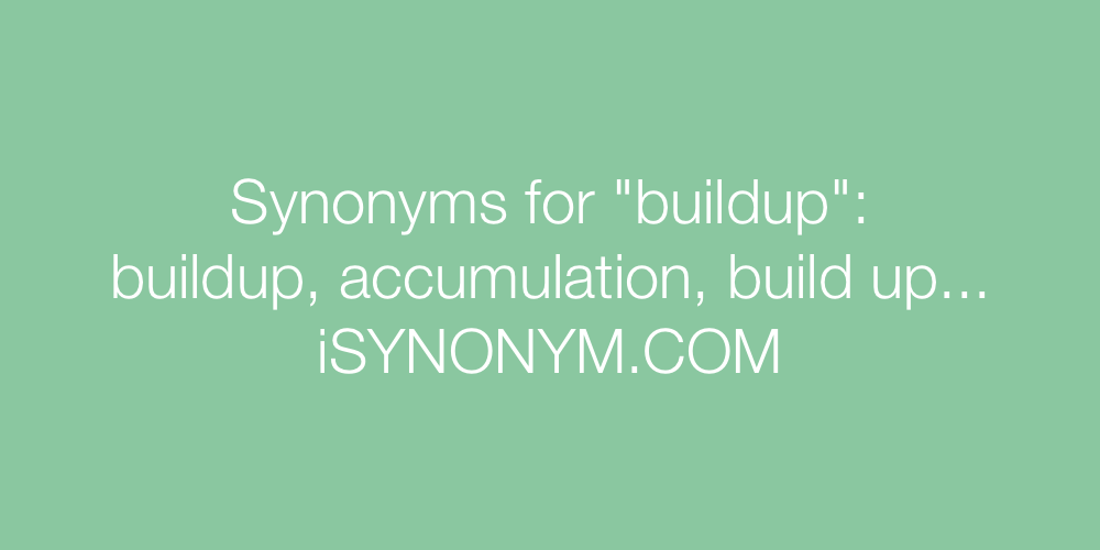 Synonyms buildup