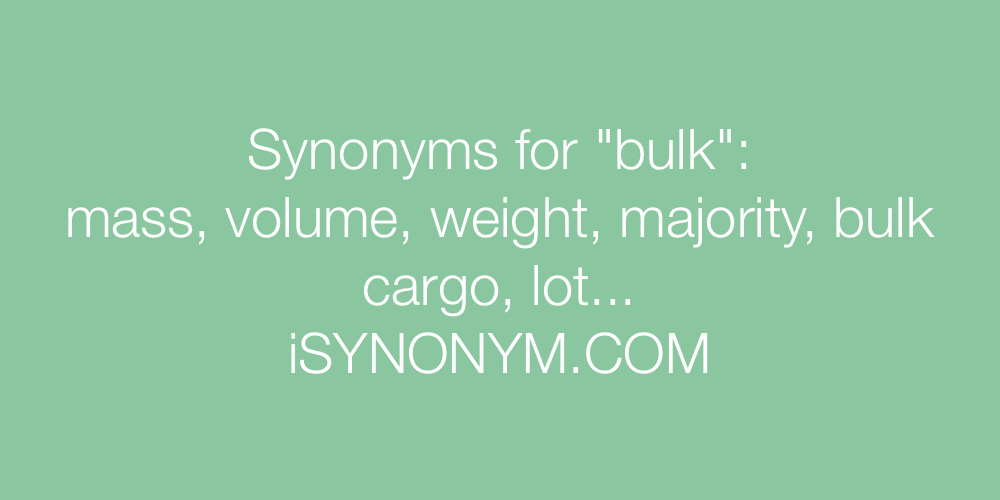 Synonyms bulk