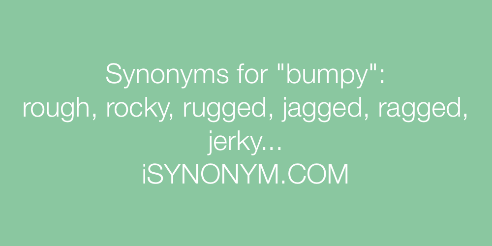 Synonyms bumpy